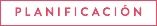 PLANIFICACIÓN